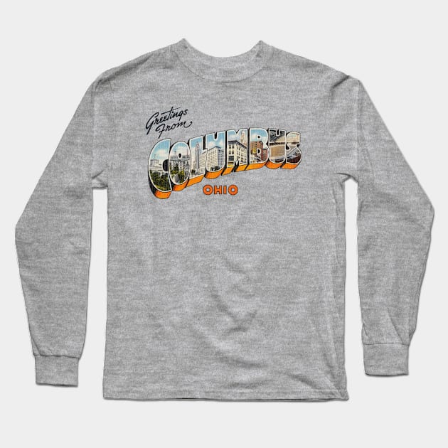 Greetings from Columbus Ohio Long Sleeve T-Shirt by reapolo